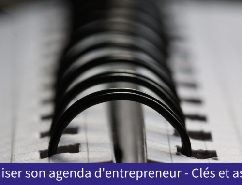 Organiser son agenda d’entrepreneur – Clés et astuces