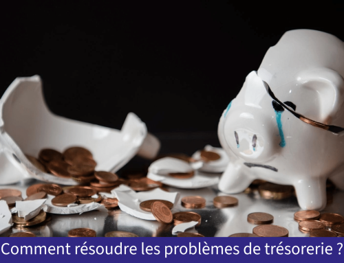 Comment résoudre les problèmes de trésorerie ?